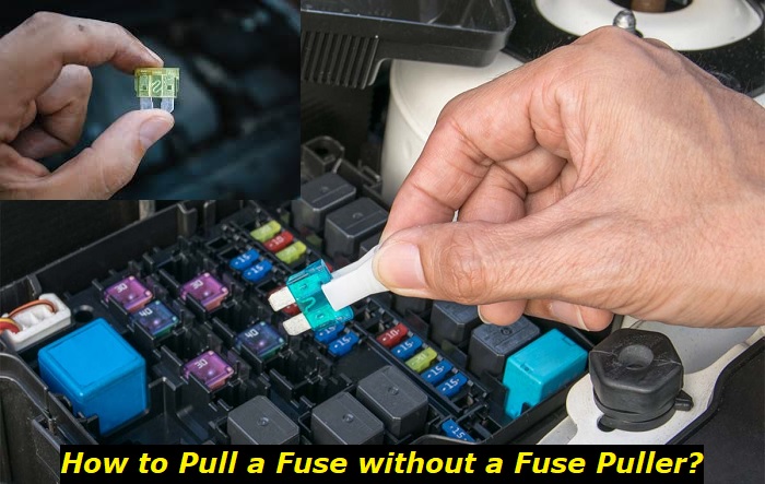 pull fuse without fuse puller